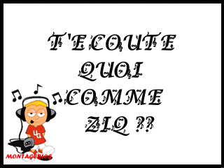 alors t'ecoute koi en ce moment??